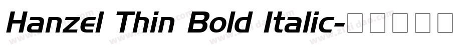 Hanzel Thin Bold Italic字体转换